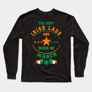 The Best Irish Lads Are Born In March Shamrock Long Sleeve T-Shirt